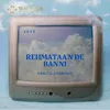 About Rehmataan De Banni Song